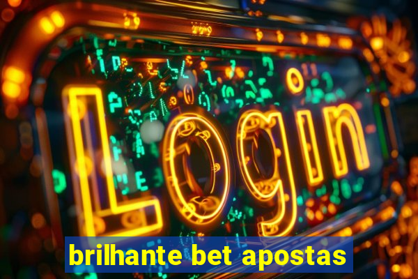 brilhante bet apostas